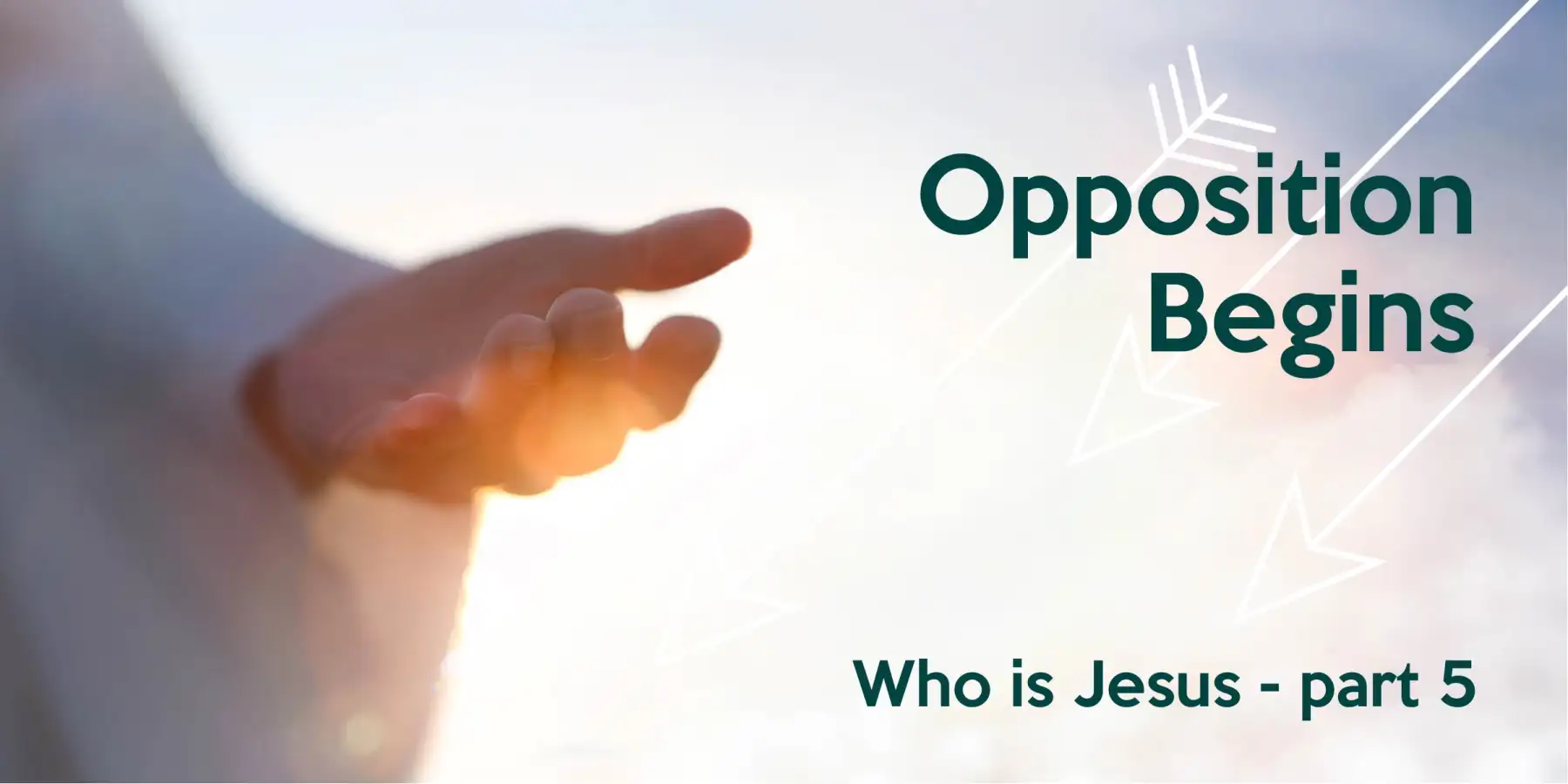 Opposition Begins | Who is Jesus #5
