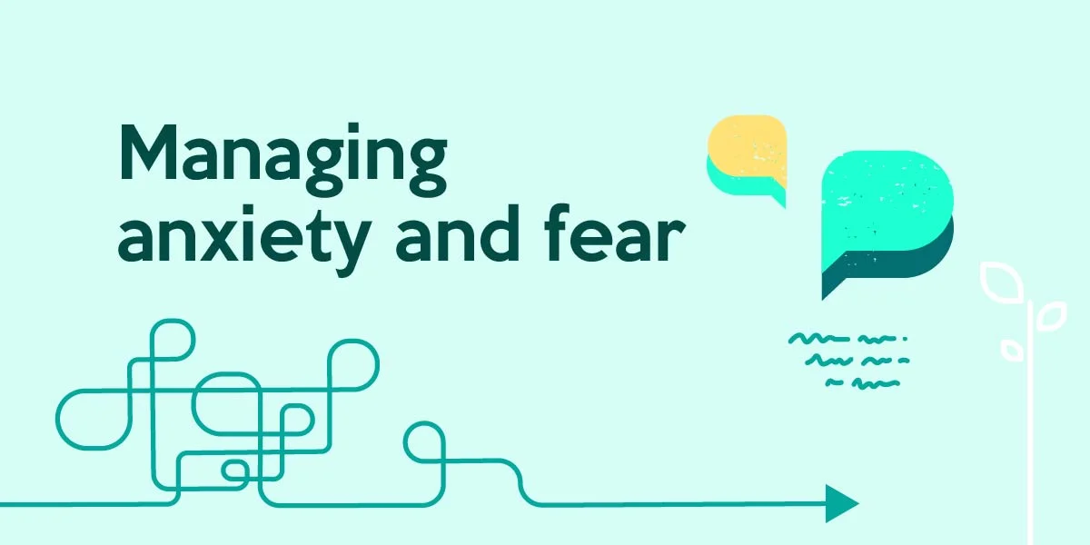 Managing anxiety and fear