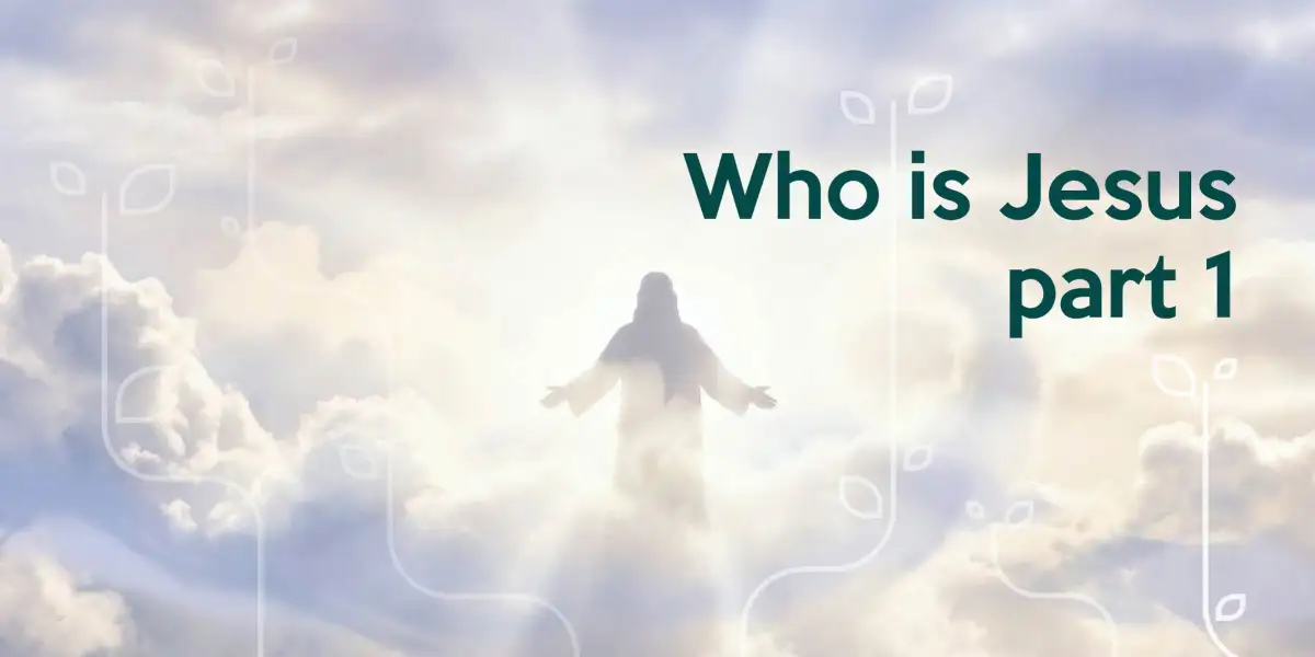 Who is Jesus - part 1