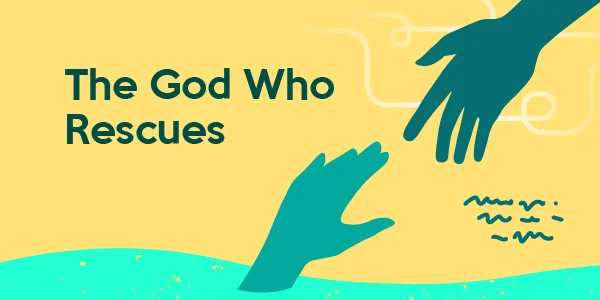 The God Who Rescues