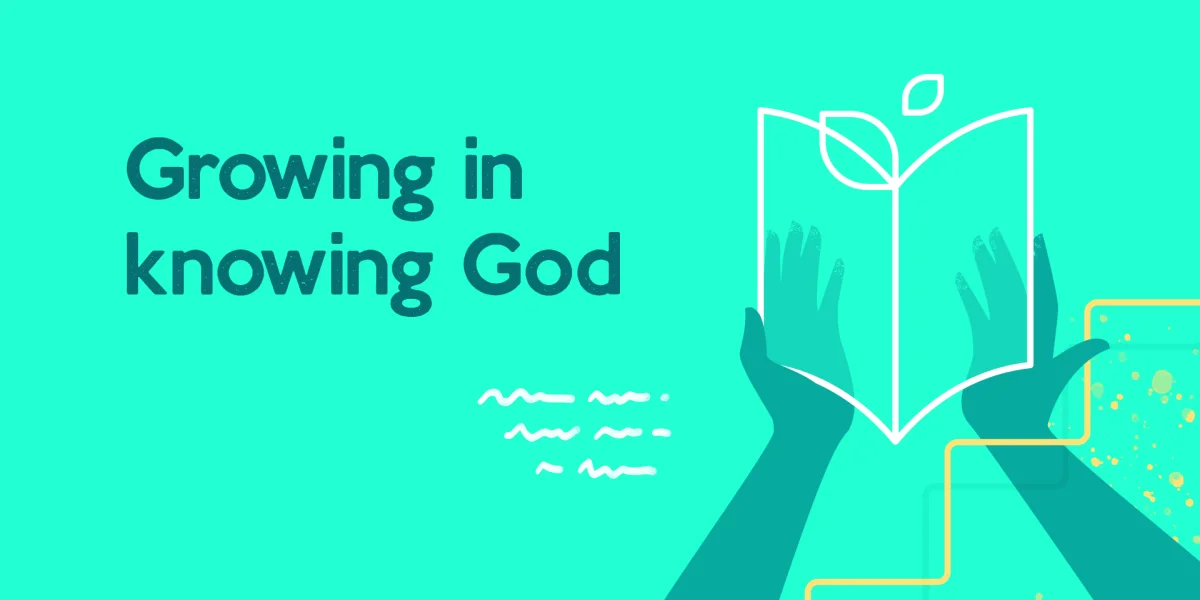 Growing in knowing God