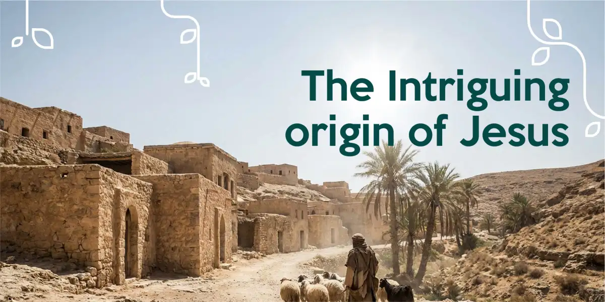 The Intriguing origin of Jesus