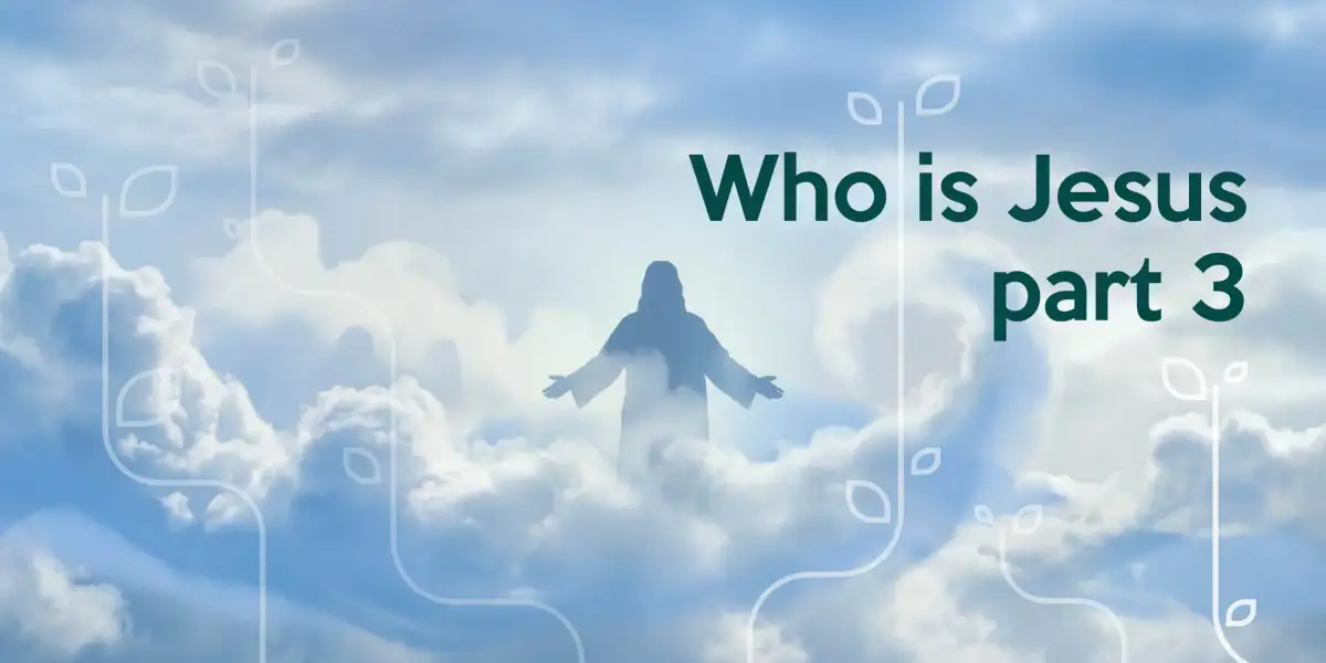 Who is Jesus - part 3