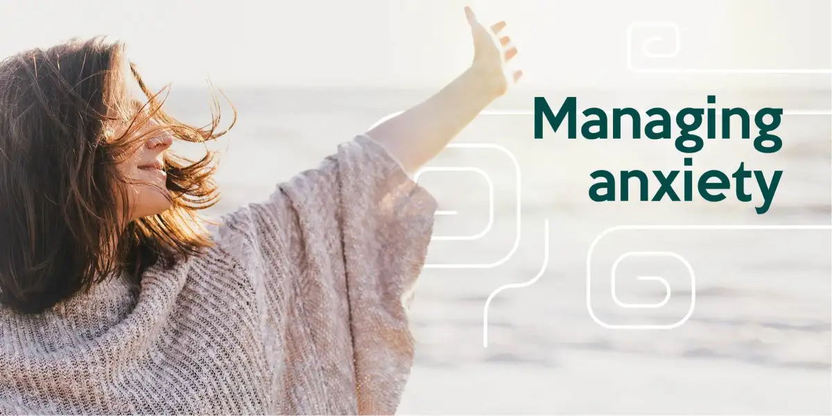 Managing anxiety