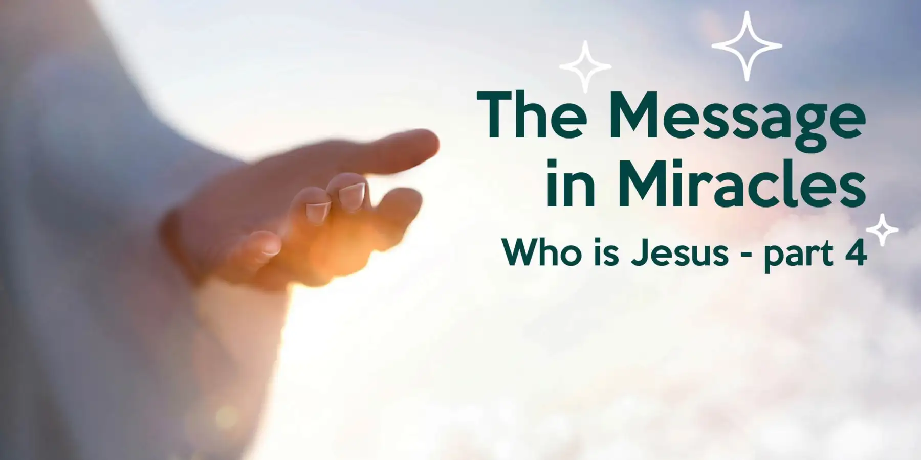 Who is Jesus? The Message in Miracles